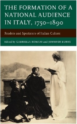 The Formation of a National Audience in Italy, 1750-1890(English, Hardcover, unknown)