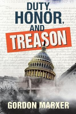 Duty, Honor, and Treason(English, Paperback, Marxer Gordon)