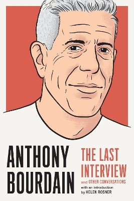 Anthony Bourdain: The Last Interview(English, Paperback, Bourdain Anthony)