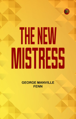 The New Mistress(Paperback, George Manville Fenn)