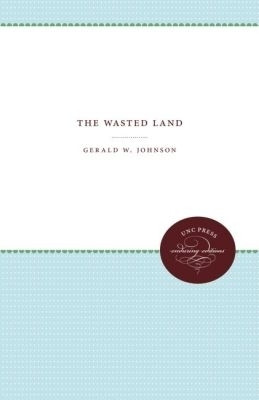 The Wasted Land(English, Paperback, Johnson Gerald W.)