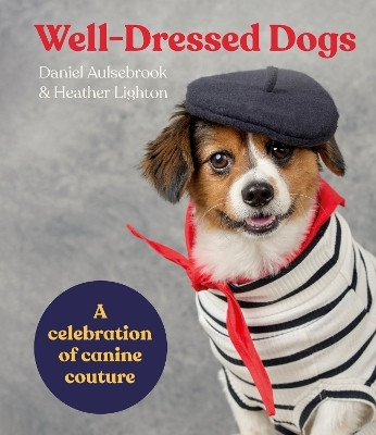 Well-Dressed Dogs(English, Hardcover, Lighton Heather)