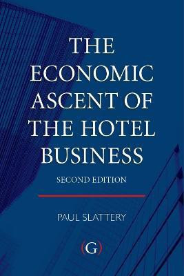 The Economic Ascent of the Hotel Business(English, Paperback, Slattery Paul)