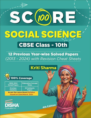 Score 100 Social Science Cbse Class 10th 12 Previous Year-Wise Solved Papers (2013 - 2024) with Revision Cheat Sheets - Pyqs for 2025 Exam(English, Paperback, Sharma Kriti)