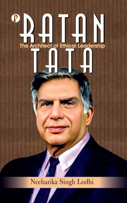 Ratan Tata : The Architect of Ethical Leadership(Hardcover, Neeharika Singh Lodhi)
