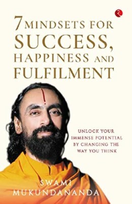 7 MINDSETS FOR SUCCESS, HAPPINESS AND FULFILMENT(English, Paperback, Mukundananda Swami)