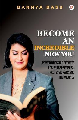 Become An Incredible New You(English, Paperback, Basu Bannya)