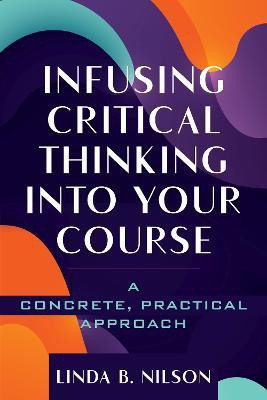 Infusing Critical Thinking Into Your Course(English, Hardcover, Nilson Linda B.)