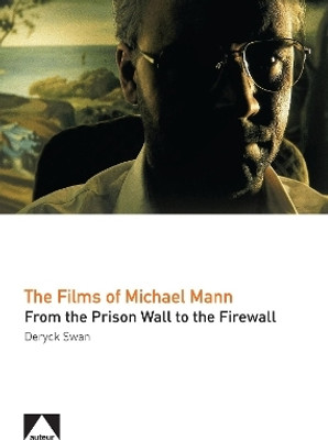 The Films of Michael Mann(English, Paperback, Swan Deryck)