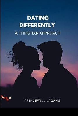 Dating Differently(English, Paperback, Lagang Princewill)