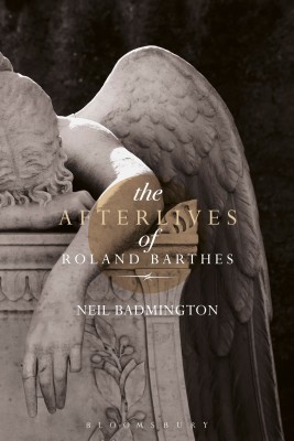 The Afterlives of Roland Barthes(English, Paperback, Badmington Neil Professor)