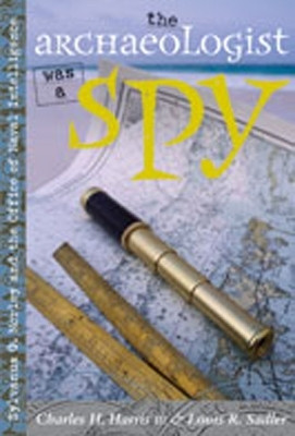 The Archaeologist Was a Spy(English, Paperback, Harris Charles H.)