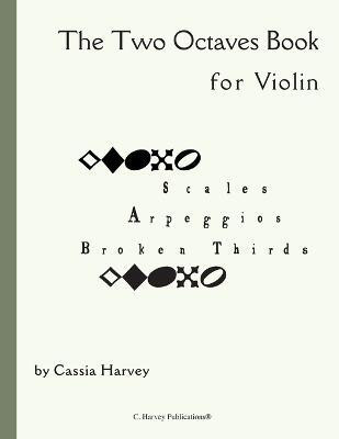 The Two Octaves Book for Violin(English, Paperback, Harvey Cassia)