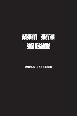 Eastern Stories and Legends(English, Paperback, Shedlock Marie L)