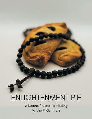 Enlightenment Pie(English, Paperback, Gunshore Lisa M)