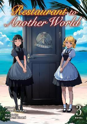 Restaurant to Another World (Light Novel) Vol. 3(English, Paperback, Inuzuka Junpei)