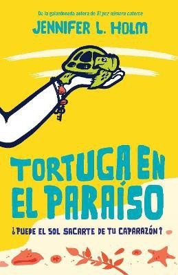 Tortuga en el paraiso / Turtle in Paradise(Spanish, Paperback, Holm Jennifer L.)