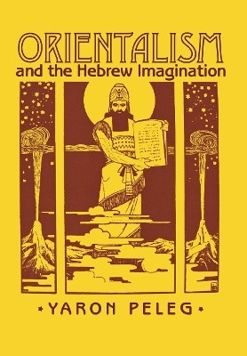 Orientalism and the Hebrew Imagination(English, Electronic book text, Peleg Yaron)