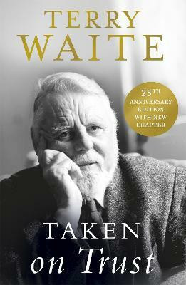 Taken on Trust: 25th Anniversary Edition(English, Paperback, Waite Terry)