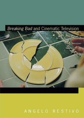 Breaking Bad and Cinematic Television(English, Paperback, Restivo Angelo)