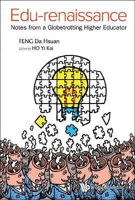 Edu-renaissance: Notes From A Globetrotting Higher Educator(English, Hardcover, Feng Da-hsuan)