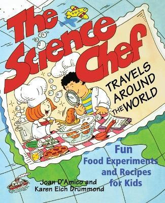 The Science Chef Travels Around the World(English, Paperback, D'Amico Karen E.)