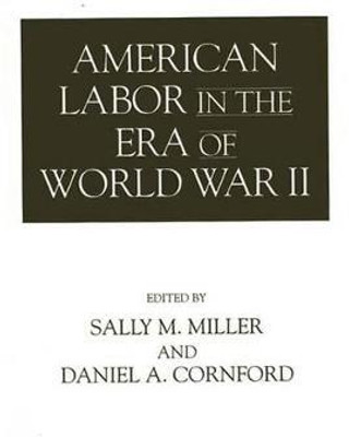American Labor in the Era of World War II(English, Paperback, Cornford Daniel)