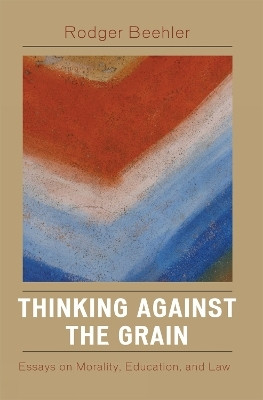 Thinking Against the Grain(English, Paperback, Beehler Rodger)