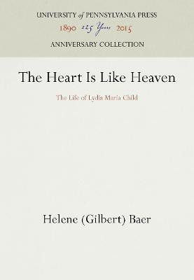The Heart Is Like Heaven(English, Hardcover, Baer Helene (Gilbert))