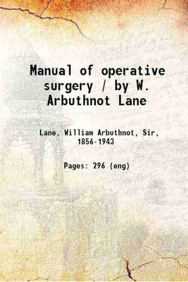 Manual of operative surgery 1886 [Hardcover](Hardcover, W. Arbuthnot Lane)