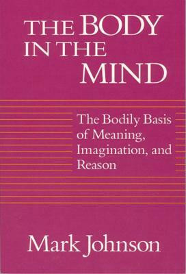 The Body in the Mind(English, Paperback, Johnson Mark)