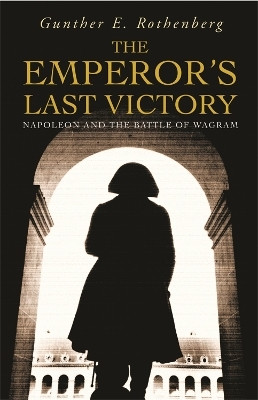 The Emperor's Last Victory(English, Paperback, Rothenberg Gunther E)