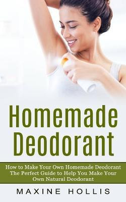 Homemade Deodorant(English, Paperback, Hollis Maxine)