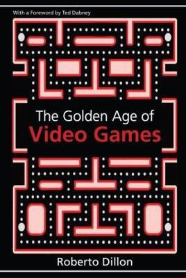The Golden Age of Video Games(English, Paperback, Dillon Roberto)
