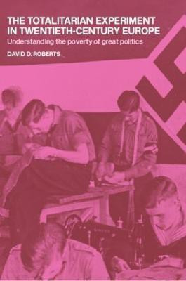 The Totalitarian Experiment in Twentieth Century Europe(English, Paperback, Roberts David)