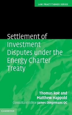 Settlement of Investment Disputes under the Energy Charter Treaty(English, Hardcover, Roe Thomas)