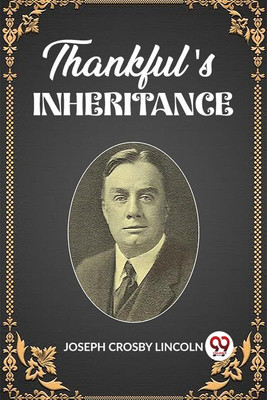 Thankful's Inheritance (Edition2023)(English, Paperback, Lincoln Joseph Crosby)