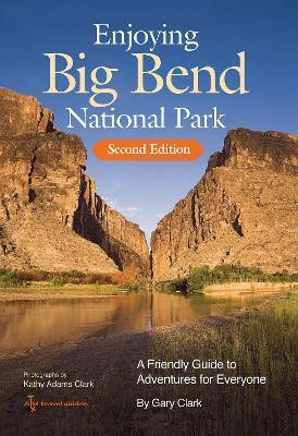 Enjoying Big Bend National Park Volume 41(English, Paperback, Clark Gary)