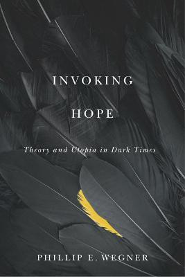 Invoking Hope(English, Paperback, Wegner Phillip E.)