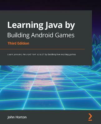 Learning Java by Building Android Games(English, Paperback, Horton John)
