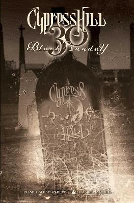 Cypress Hill: Black Sunday(English, Paperback, Callahan-Bever Noah)