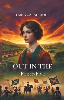 Out in the Forty-Five(Paperback, Emily Sarah Holt)