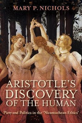 Aristotle's Discovery of the Human(English, Electronic book text, Nichols Mary P.)