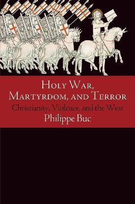 Holy War, Martyrdom, and Terror(English, Electronic book text, Buc Philippe)