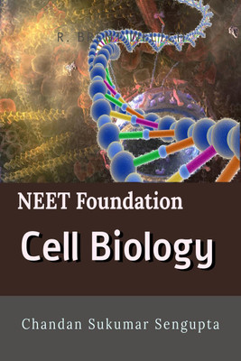 NEET Foundation Cell Biology(English, Paperback, Chandan Sukumar SenGupta)