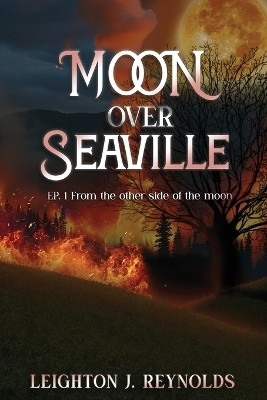 Moon Over Seaville(English, Paperback, Reynolds Leighton)