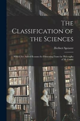 The Classification of the Sciences(English, Paperback, Spencer Herbert)