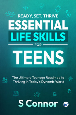 Ready, Set, Thrive - Essential Life Skills for Teens(English, Paperback, Connor S)