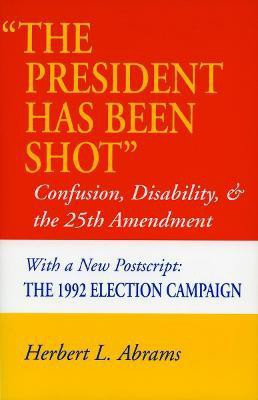 'the President Has Been Shot'(English, Paperback, Abrams Herbert L.)