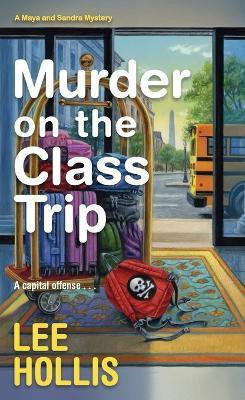 Murder on the Class Trip(English, Paperback, Hollis Lee)